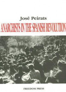 Anarchists in the Spanish Revolution - José Peirats