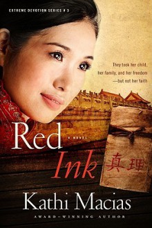 Red Ink (Extreme Devotion) - Kathi Macias