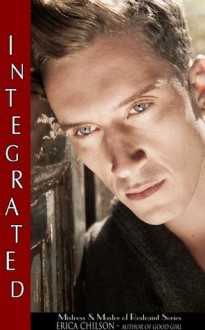 Integrated (Mistress & Master of Restraint) - Erica Chilson