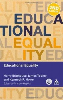 Educational Equality (Key Debates in Educational Policy) - Graham Haydon, Harry Brighouse, James Tooley, Dr. Kenneth R. Howe