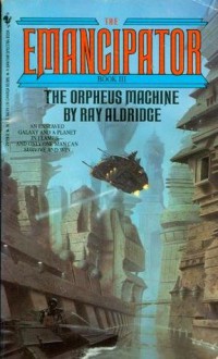 The Orpheus Machine - Ray Aldridge