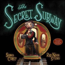 The Secret Subway - Shana Corey,Red Nose Studio