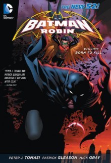 Batman and Robin Vol. 1: Born to Kill (The New 52) by Tomasi, Peter J. (2013) Paperback - Peter J. Tomasi