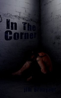 In the Corner - Jim Bronyaur