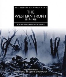 The Western Front 1917-1918 - Andrew Wiest