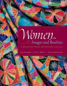 Women: Images & Realities, A Multicultural Anthology - Amy Kesselman, Nancy Schniedewind, Lily D. McNair, Suzanne Kelly