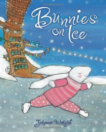 Bunnies on Ice - Johanna Wright