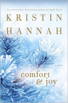 Comfort & Joy - Kristin Hannah