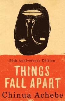 Things Fall Apart: A Novel - Chinua Achebe