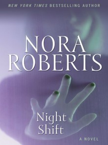 Night Shift - Nora Roberts