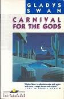 Carnival for the Gods - Gladys Swan