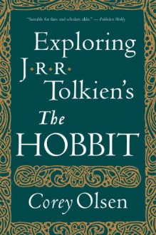 Exploring J.R.R. Tolkien's "The Hobbit" - Corey Olsen