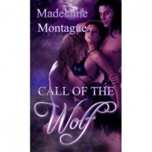 Call of the Wolf (Wolfen, #2) - Madelaine Montague