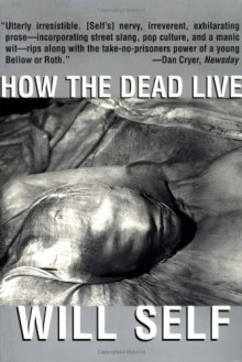 How the Dead Live - Will Self