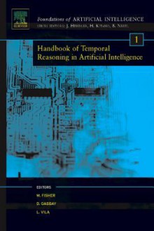 Handbook of Temporal Reasoning in Artificial Intelligence - Dov M. Gabbay, Michael David Fisher, Lluis Vila