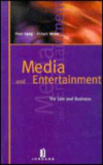 Media and Entertainment: Law and Business - Peter Carey, Richard Verow