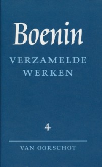 Verzamelde werken 4 - Brieven; Dagboek; Gedichten; Reisverhalen; Herinneringen - Ivan Boenin, Margriet Berg, Marja Wiebes