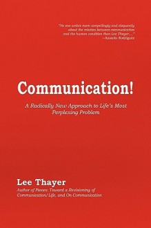 Communication! - Lee Thayer