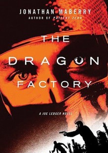 The Dragon Factory - Jonathan Maberry, Ray Porter