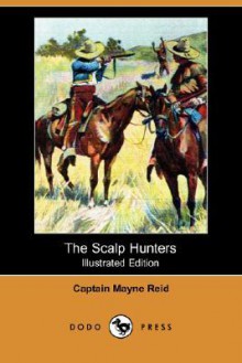 The Scalp Hunters - Thomas Mayne Reid