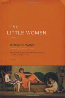 The Little Women - Katharine Weber