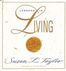 Lessons in Living - Susan Taylor