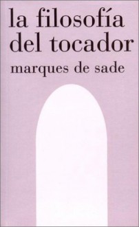 La Filosofia del Tocador - Marquis de Sade