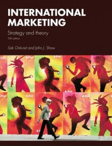 International Marketing: Strategy and Theory - Sak Onkvisit, John Shaw