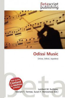 Odissi Music - Lambert M. Surhone, Mariam T. Tennoe, Susan F. Henssonow