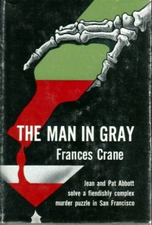 The Man in Gray - Frances Crane