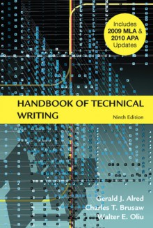 Handbook of Technical Writing with 2009 MLA and 2010 APA Updates - Gerald J. Alred, Charles T. Brusaw, Walter E. Oliu