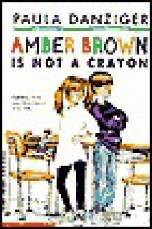 Amber Brown Is Not A Crayon - Paula Danziger, Tony Ross