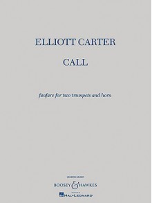 Call: Fanfare for Two Trumpets and Horn - Score and Parts - Elliott Carter