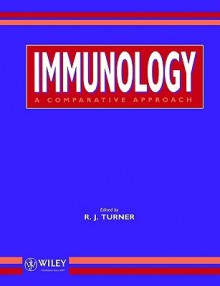 Immunology: A Comparative Approach - David Turner