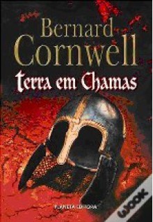 Terra Em Chamas - Bernard Cornwell