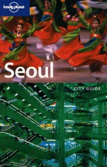 Seoul - Martin Robinson, Lonely Planet