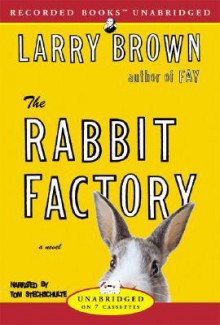 The Rabbit Factory (Audio) - Larry Brown