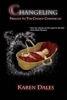 Changeling (Chosen Chronicles, #0) - Karen Dales