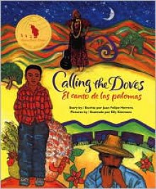 Calling the Doves/El canto de las palomas - Juan Felipe Herrera, Elly Simmons