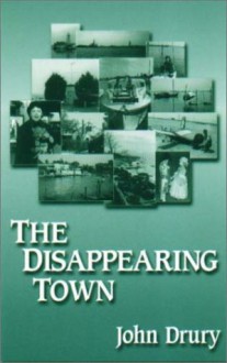 The Disappearing Town - John Drury