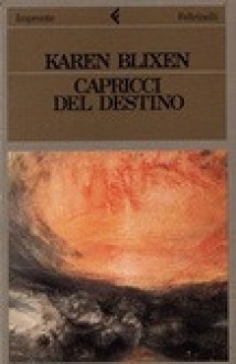 Capricci del destino - Karen Blixen, Paola Ojetti