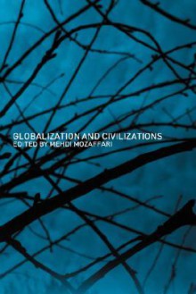 Globalization and Civilizations - Mehdi Mozaffari