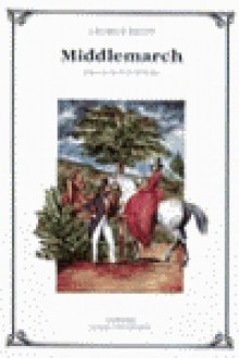 Middlemarch. Un estudio de la vida de provincias - George Eliot, Pilar Hidalgo, María Engracia Pujals