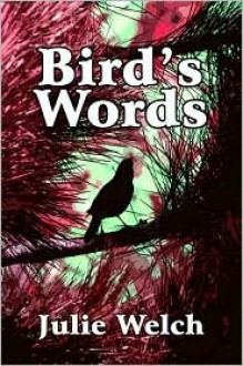 Bird's Words - Julie Welch