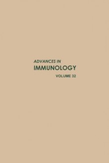 Advances in Immunology, Volume 32 - Frank J. Dixon