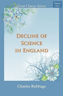 Decline of Science in England - Charles Babbage