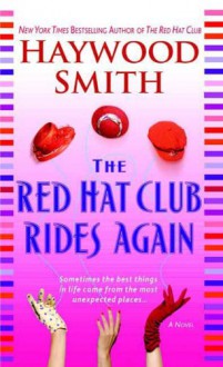 The Red Hat Club Rides Again - Haywood Smith