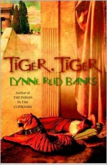 Tiger, Tiger - Lynne Reid Banks