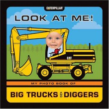 Look at Me! My Photo Book of Big Trucks and Diggers - Caterpillar