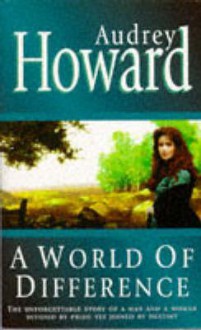 A World Of Difference - Audrey Howard